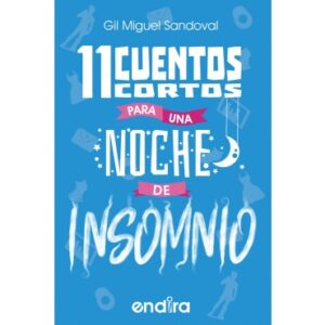 11 CUENTOS CORTOS PARA UNA NOCHE DE INSOMNIO 